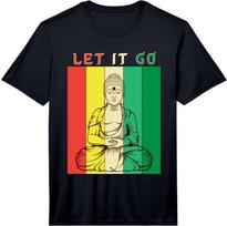 Let It Go - Meditation Buddha Yoga Buddhist Gift Performance  Unisex T-Shirt M