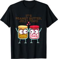It's Peanut Butter, Jelly Time! Funny Gift Idea T-Shirt Unisex T-Shirt M