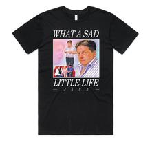 What A Sad Little Life Jane T-shirt Tee Funny Come Dine Enjoy The Money XXXXL