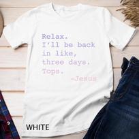 Gradient Relax I'll Be Back Jesus Quote Funny Christian Jesus Unisex T-shirt 6 3XL