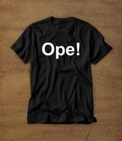 Ope! | Wisconsin | Tshirt | Tee | Shirt | T-Shirt | Funny | Midwest | North | Sorry | Excuse me | Mens Shirt | Womens Shirt | Northern State S