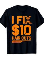 Funny Barber Joke T-Shirt - $10 Haircut with Scissors & Barber Pole Design - 100 XL