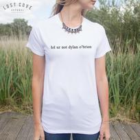 Lol ur not Dylan O'Brien T-shirt Top Slogan Fashion Funny Fangirl 91 M