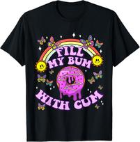 Fill My Bum With Cum Funny Donut Embarrassing Adult Humor T-Shirt Hoodie XXXL