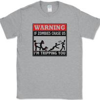 Warning If Zombies Chase Us I'm Tripping You T-Shirt Funny Humor TWD Tee S