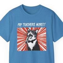 Pay Teachers More! Unisex Cotton Tee, Hilarious Screaming Cat T-shirt, Statement Value Educators, Support Public Education, Cat lover tee L