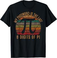 My Password Is The Last 8 Digits of Pi Gift Math Pi Day T-shirt XXXL