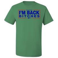 T-Shirt President Donald Trump I'm Back Bitches Adult Tee Shirt XL