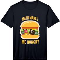 Math Makes Me Hungry Funny Gift Fun Performance Unisex T-Shirt L
