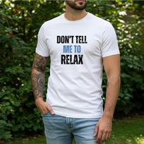Don’t Tell Me To Relax Shirt, Funny Sarcastic T Shirt, Introvert Graphic Tee, Anti Social Humor Shirt, Unbothered Quote Tee, Anxiety Humor XL
