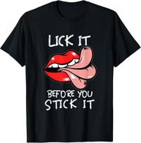BEST! Tongue | Lick It Before You Stick It | Adult Humor Tee Size S-3XL XXL
