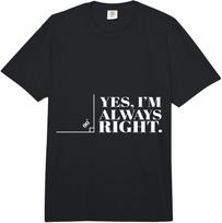 Yes I am Always Right! Cool Mathe Gift Comfort Colors Adult Heavyweight Unisex T-Shirt XXXXL