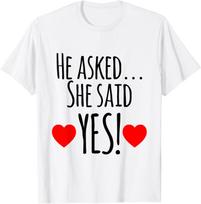 He Asked, she Said yes. Nice Wedding Gift t-Shirt T-Shirt Unisex T-Shirt M