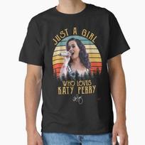 Just A Girl Who Loves Katy Perry Classic TShirt Made In UsaAus TShirt S2xl S