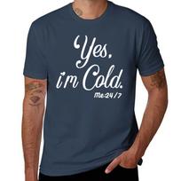 Yes Im Cold Me 247 Tshirt Comfort Stretch Tee Shirt S