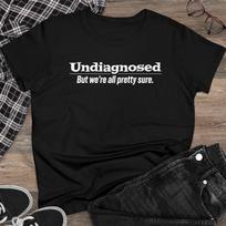 Undiagnosed, but we're all pretty sure - Funny Women's T-shirt with Sigmund Freud Illustration, Hilarious T-Shirt for Women, Psychology Gift 3XL