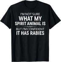 I'm Not Sure What My Spirit Animal Is But I'm Confident It Unisex T-Shirt S