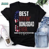 Best Effin’ Bonus Dad Ever Thanks For Putting Up With My Mom Vintage T-Shirt, Bonus Dad Shirt, Gift For Father's Day, Father's Day Shirt XL
