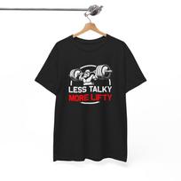LESS TALKY MORE LIFTY T-Shirt Perfect Tee for People Who Can't Stop Joking XXXXL