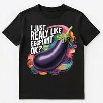 Im Just Really Into Eggplant Ok Unisex T-Shirt L