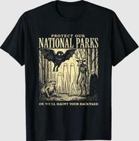 Protect Our National Parks or We'll Haunt Your Backyard T-Shirt S