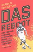 Das Reboot: How German Football Reinvented Itself and Conquered the World