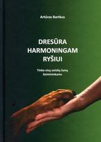 Dresūra harmoningam ryšiui. Tinka visų veislių šunų šeimininkams, Dresūra harmoningam ryšiui. Tinka visų veislių šunų šeimininkams