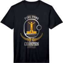 Ping Pong Champion Funny Table Tennis Player Gift Performance  Unisex T-Shirt M