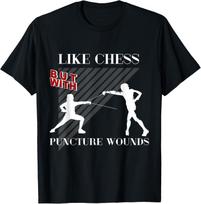Like Chess But With Puncture Wounds Cool Fencing T-Shirt Unisex T-Shirt M