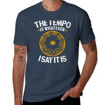 2020 Handpan The Tempo Is Whatever I Say It Is Funny Handpan Tshirt Heavy Duty Casual Work Tee S