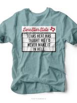 Texas Heat Has Taught Me | Southern Graphic Tee | Ruby's Rubbish® 3XL