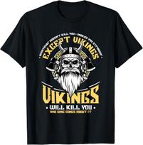 Vikings Will Sing Songs About It Norse Viking Mythology Gift Unisex T-Shirt M