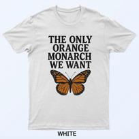 The ONLY Orange Monarch We Want a Butterfly T-Shirt L