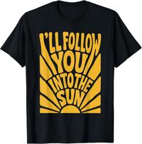 I'll Follow You into the Sun Summer Retro 90s Graphic T- Unisex T-Shirt XL