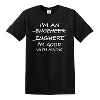 I'm An Engineer Good With Maths T-Shirt Unisex Physics Graduate Top L