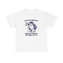 Yes Im Pretty Graphic T Shirt Cotton Tee BRAND NEW XL