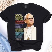 Woke Is No Insult T-Shirt | Pope Leo XIV Political Activist Protest Tee 4XL