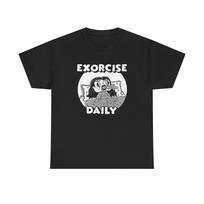 Exorcise Daily Funny GYM Graphic T Shirt NEW Heavy Cotton Tee XXXXL