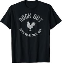 Rock Out With Your Cock Out - Humorous Play On Words Cotton Tee - Made In Usa XXXXL