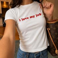 I Love My Job Baby Tee, Funny Fashion Movie Inspired Crop Top, Chic Quote Shirt, Y2K Aesthetic Work Humor Tee 3XL