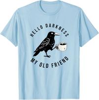 Hello Darkness My Old Friend Crow Coffee Spooky Halloween T-Shirt L