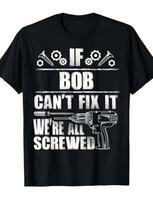 BOB Name T-Shirt Fix It Funny Birthday Gift for Dad Retro Style Unisex Shor L