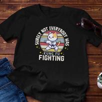 Funny TShirt - Kung Fu Cat | Surely Not Everybody Was Fighting - Cotton Tee XL