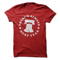 There's Always Next Year - Philadelphia T-Shirt Design - Red T-shirt with White Print S