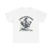 Undiagnosed But Im Pretty Sure Graphic T Shirt Unisex Cotton Tee BRAND NEW XXXL