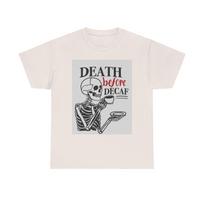 Death Before Decaf Shirt Funny Coffee Skeleton Graphic Unisex Heavy Cotton Tee L