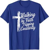 Walking By Faith Tripping Constantly Cross Christian Bible Unisex T-Shirt XL