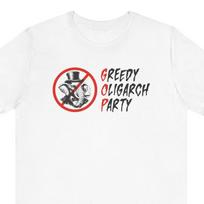 Anti-Republican t-shirt, Anti GOP tee, unisex t-shirt, Greedy Oligarch Party Shirt, Protest Apparel, Social Justice, Against Trump 3XL