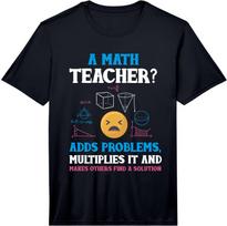 Mens Funny Math Teacher Gift Teaching Numbers School Geek Gift Performance T-Shirt Unisex T-Shirt XL