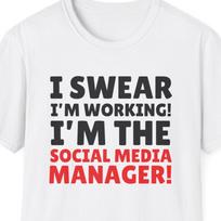 I swear I'm working! I'm the social media manager shirt, Gift for Social Media Manager, Meme Shirt, Funny Office Gift, Gag Gift, Joke Shirt S